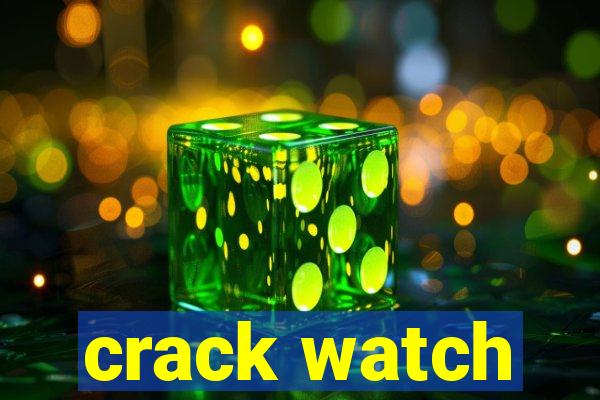 crack watch